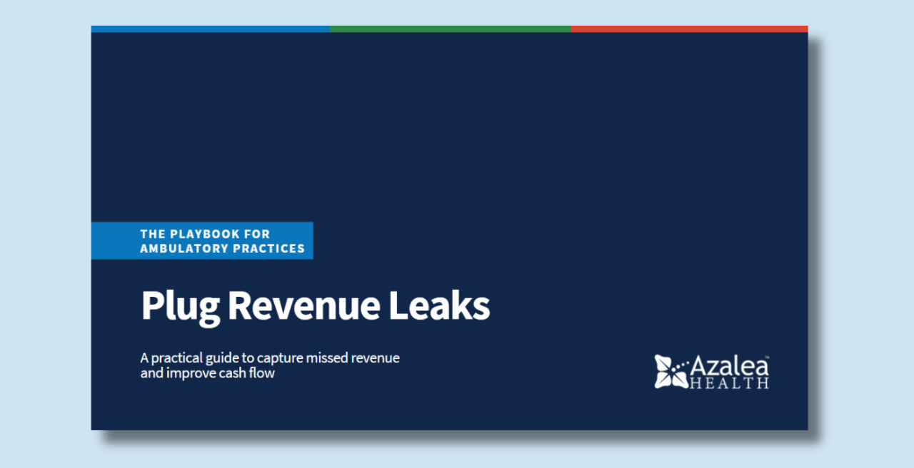 Plug Revenue Leaks: The Playbook for Ambulatory Practices